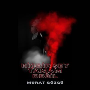 Hiçbir Şey Tamam Değil