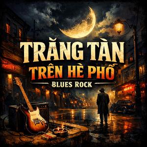 Trăng Tàn Trên Hè Phố (Blues Rock)