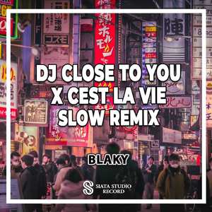 DJ Close To You X Cest La Vie Slow Remix