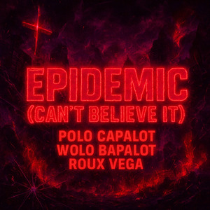 Epidemic (Can't Believe It)