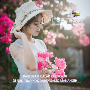 Bagumam Galak katiko Lai Di Nan Tido Kok Dapek Samo Manangih
