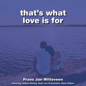 that's what love is for