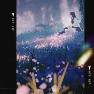 We're The Same (Achill3s Bootleg)