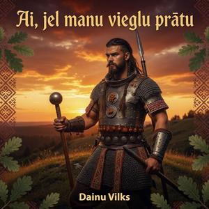 Ai, jel manu vieglu prātu
