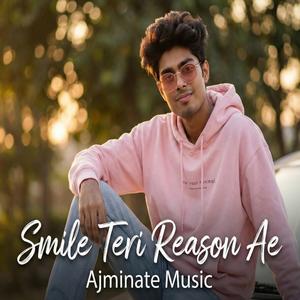 Smile Teri Reason Ae