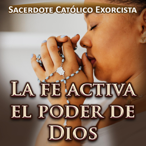 La Fe Activa el Poder de Dios