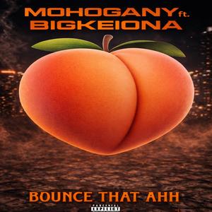 Bounce that ahh (feat. BigKeiona)