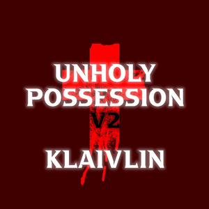 Unholy Possession (2.0)