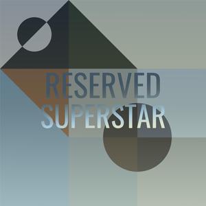 Reserved Superstar