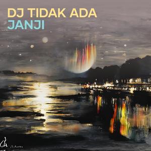 Dj Tidak Ada Janji