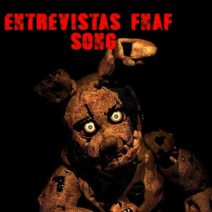 Entrevistas de FNAF Song