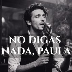 No Digas Nada Paula