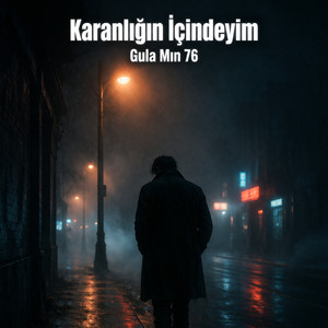 Karanlığın İçindeyim