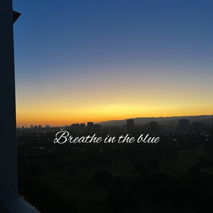 Breathe in the blue