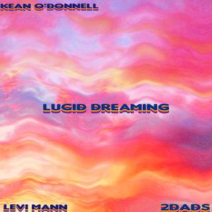Lucid Dreaming (feat. Kean O'Donnell)