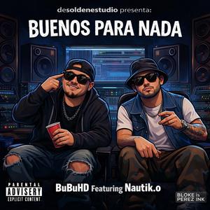 Buenos para nada
