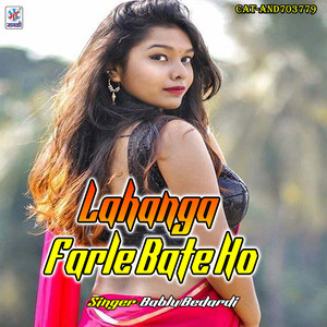 Lahanga Farle Bate Ho
