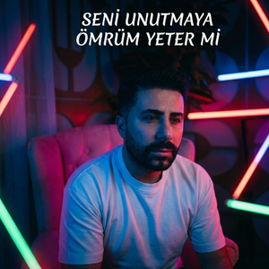 Seni Unutmaya Ömrüm Yetermi