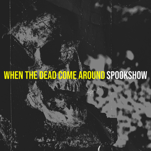 When the Dead Come Around