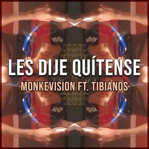 Les dije quítense (feat. Tibianos)