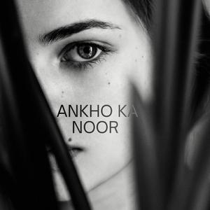 Ankho Ka Noor