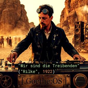 Wir sind die Treibenden (Rilke 1922)