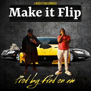 Make It Flip (feat. Big Christo & Fred On Em)