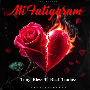 Me fatigaram - Tony Bless X Real Tunnez