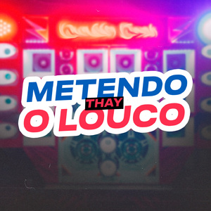 Metendo o Louco
