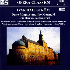Hertig Magnus och sjojungfrun (Duke Magnus and the Mermaid):Act II: Duet: Hur kan du sa frojdefull vara… (How can you be so full of joy…) (Anna, Lisa)