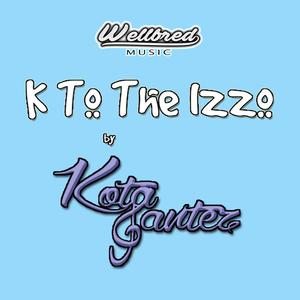 K To The Izzo