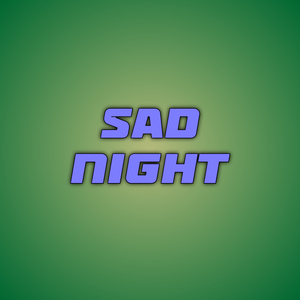 Sad Night