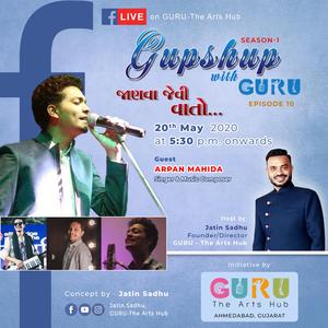 Gupshup with GURU (S 1 E 10 Arpan Mahida with Jatin Sadhu)