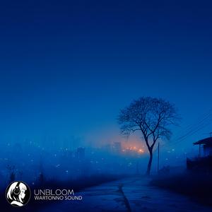 Unbloom
