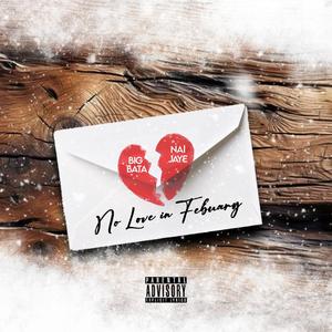 No Love In Feburary (feat. Big Bata)