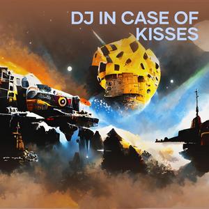 Dj in Case of Kisses