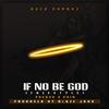 Kendaw - If No Be God (feat. Pucado & Paine)