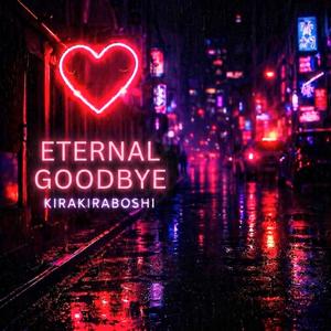ETERNAL GOODBYE