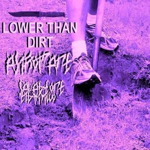 LOWER THAN DIRT! (feat. Savage 182)