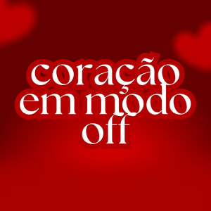 CORAÇÃO EM MODO OFF