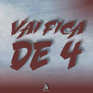 Vai Fica de 4