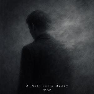 A Nihilist’s Decay