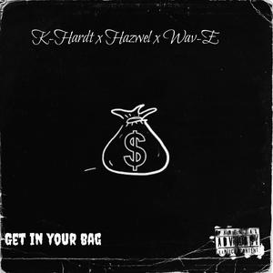 Get in your Bag (feat. K hardt & Wav-e)