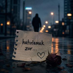 Hatırlamak Zor