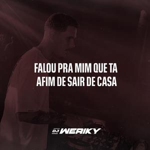 FALOU PRA MIM QUE TA AFIM DE SAIR DE CASA