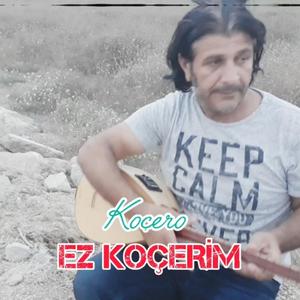 KOÇERO / EZ KOÇERİM