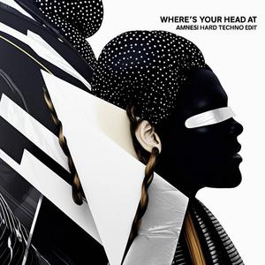 Where's Your Head At (Hard Techno Edit)