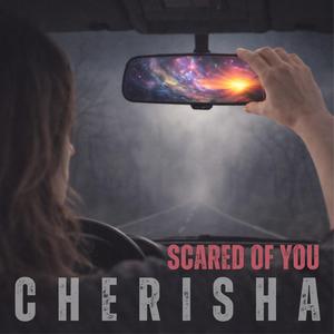 Scared Of You