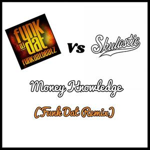 Money Knowledge [Funk Dat Remix]