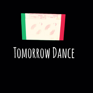 Tomorrow Dance